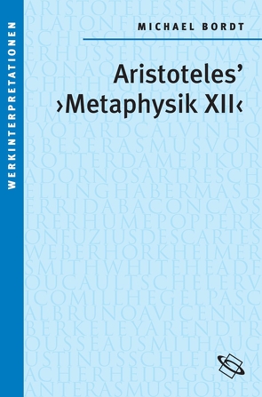 Aristoteles“ „Metaphysik XII“ von Bordt,  Michael