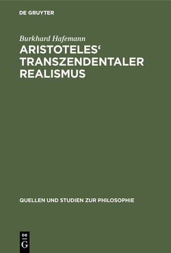 Aristoteles‘ Transzendentaler Realismus von Hafemann,  Burkhard