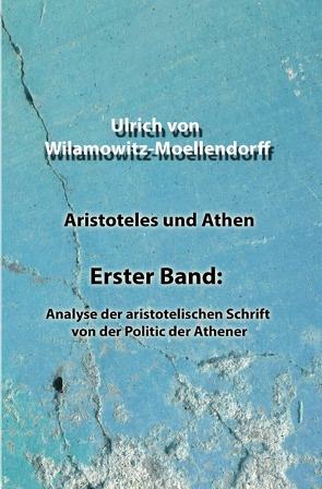 Aristoteles und Athen von von Wilamowitz-Moellendorff,  Ulrich