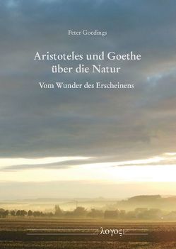 Aristoteles und Goethe über die Natur von Goedings,  Peter