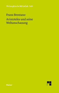 Aristoteles und seine Weltanschauung von Brentano,  Franz, Chisholm,  Roderick M