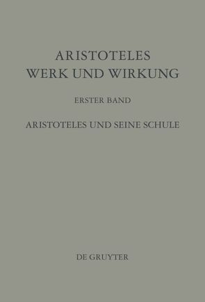 Aristoteles – Werk und Wirkung / Aristoteles und seine Schule von Pépin,  Jean, Plezia,  Marian, Verdenius,  W. J., Wiesner,  Jürgen