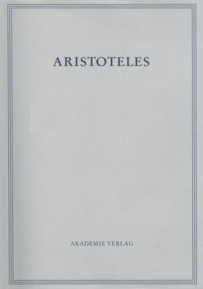 Aristoteles: Aristoteles Werke / Analytica priora. Buch I von Ebert,  Theodor, Nortmann,  Ulrich
