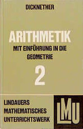 Arithmetik 2 von Dicknether, Hoffmann,  Herbert, Ktettner,  Dr. Josef, Ocker,  Ernst, Schaefer,  Werner, Schaeffler,  Peter, Teufel,  Dr. Herbert