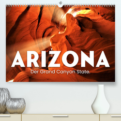 Arizona – Der Grand Canyon State. (Premium, hochwertiger DIN A2 Wandkalender 2024, Kunstdruck in Hochglanz) von Monkey,  Happy