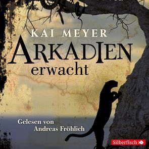 Arkadien-Reihe 1: Arkadien erwacht von Fröhlich,  Andreas, Meyer,  Kai