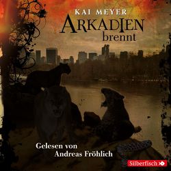 Arkadien-Reihe 2: Arkadien brennt von Fröhlich,  Andreas, Meyer,  Kai
