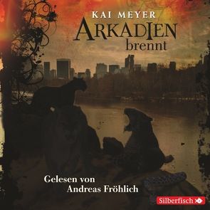 Arkadien-Reihe 2: Arkadien brennt von Fröhlich,  Andreas, Meyer,  Kai