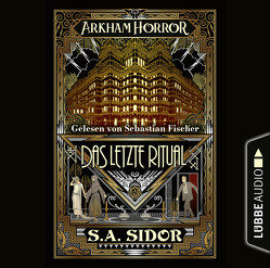 Arkham Horror – Das letzte Ritual von Fischer,  Sebastian, SIDOR,  S. A.