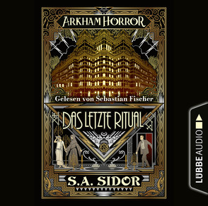 Arkham Horror – Das letzte Ritual von Fischer,  Sebastian, SIDOR,  S. A.