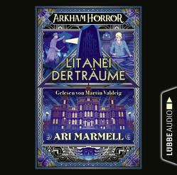 Arkham Horror – Litanei der Träume von Marmell,  Ari, Valdeig,  Martin