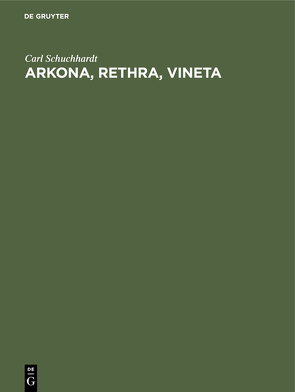 Arkona, Rethra, Vineta von Schuchhardt,  Carl
