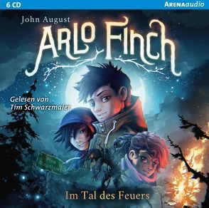 Arlo Finch (1). Im Tal des Feuers von August,  John, Schwarzmaier,  Tim, Wandel,  Andrea;Freund,  Wieland