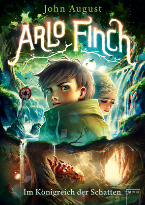 Arlo Finch (3). Im Königreich der Schatten von August,  John, Freund,  Wieland, Vogt,  Helge, Wandel,  Andrea