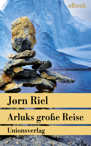 Arluks große Reise von Recknagel,  Wolfgang Th, Riel,  Jörn