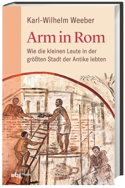 Arm in Rom von Weeber,  Karl-Wilhelm