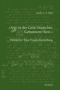 „Arm ist der Geist Deutscher. Geheimerer Sinn.“ von Paul,  Jacky