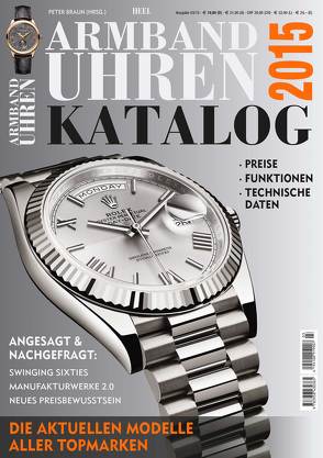 Armbanduhren Katalog 2015 von Braun,  Peter