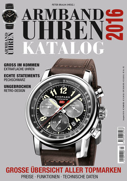 Armbanduhren Katalog 2016 von Braun,  Peter