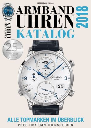 Armbanduhren Katalog 2018 von Braun,  Peter