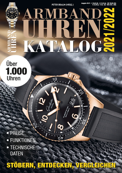Armbanduhren Katalog 2021/2022 – Rolex, Omega, Patek, Tudor u. v. m. von Braun,  Peter