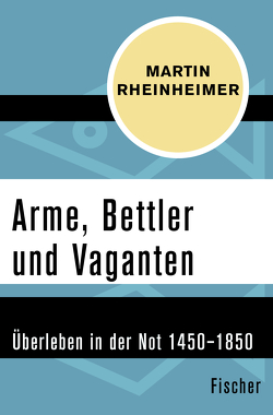 Arme, Bettler und Vaganten von Rheinheimer,  Martin