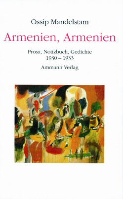 Armenien, Armenien! von Dutli,  Ralph, Mandelstam,  Ossip