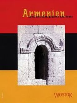 Armenien – Europäisches Tor nach Asien von Franke,  Peter, Schalinow,  Wladimir, Wollenweber,  Britta
