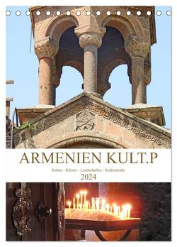 Armenien KULT.P – Kultur – Klöster – Landschaften – Seidenstraße (Tischkalender 2024 DIN A5 hoch), CALVENDO Monatskalender von Vier,  Bettina