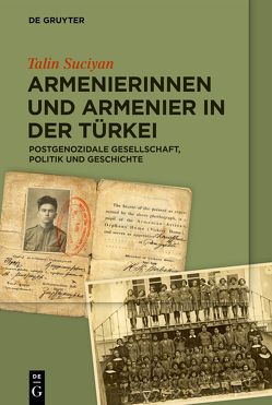 Armenierinnen und Armenier in der Türkei von Heinemann,  Jörg, Suciyan,  Talin, Türker,  Sibel