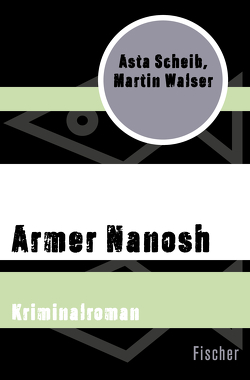 Armer Nanosh von Scheib,  Asta, Walser,  Martin