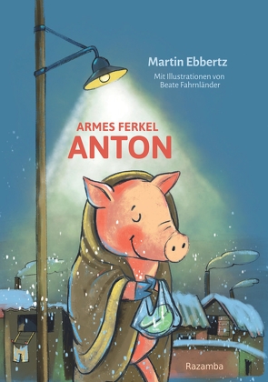 Armes Ferkel Anton von Ebbertz,  Martin, Fahrnländer,  Beate