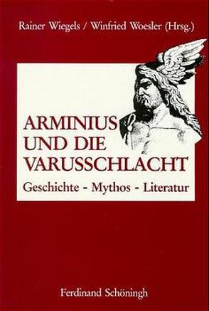 Arminius und die Varusschlacht von Wiegels,  Rainer, Woesler,  Winfried