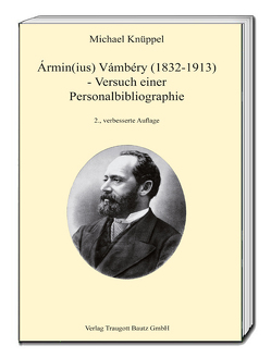 Ármin(ius) Vámbéry (1832-1913) -Versuch einer Personalbibliographie von Knüppel,  Michael