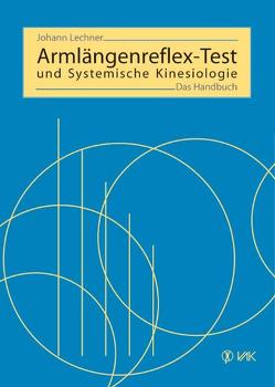 Armlängenreflex-Test und Systemische Kinesiologie von Krieger,  Rolf, Lechner,  Johann
