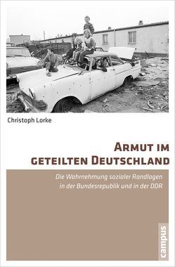 Armut im geteilten Deutschland von Lorke,  Christoph