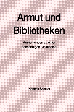 Armut und Bibliotheken von Schuldt,  Karsten