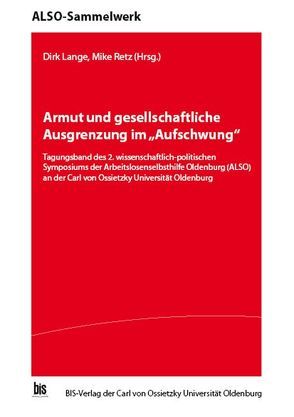 Armut und gesellschaftliche Ausgrenzung im „Aufschwung“ von Lange,  Dirk, Retz,  Mike