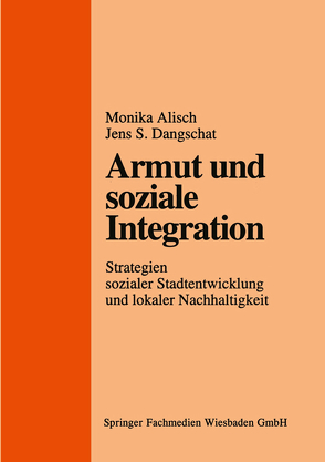 Armut und soziale Integration von Alisch,  Monika, Dangschat,  Jens
