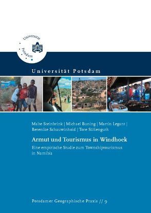 Armut und Tourismus in Windhoek von Buning,  Michael, Legant,  Martin, Schauwinhold,  Berenike, Steinbrink,  Malte, Süßenguth,  Tore