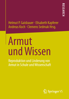 Armut und Wissen von Gaisbauer,  Helmut P., Kapferer,  Elisabeth, Koch,  Andreas, Sedmak,  Clemens