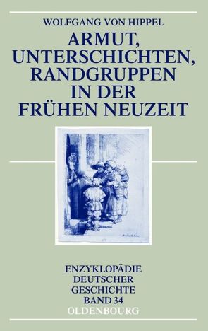 Armut, Unterschichten, Randgruppen in der Frühen Neuzeit von Hippel,  Wolfgang