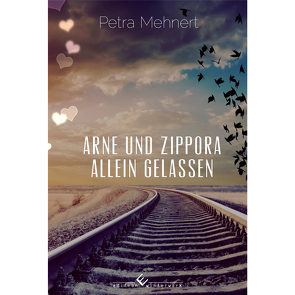 Arne und Zippora – Allein gelassen von Mehnert,  Petra