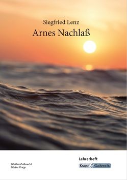 Arnes Nachlass – Siegfried Lenz – Lehrerheft von Gutknecht,  Günther, Krapp,  Günter