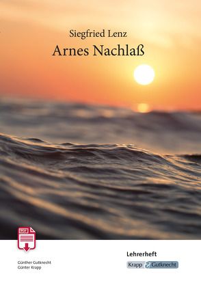 Arnes Nachlass – Siegfried Lenz – PDF – Lehrerheft von Gutknecht,  Günther, Krapp,  Günter, Verlag GmbH,  Krapp & Gutknecht