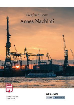 Arnes Nachlass – Siegfried Lenz – PDF – Schülerheft von Gutknecht,  Günther, Krapp,  Günter, Verlag GmbH,  Krapp & Gutknecht