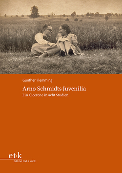 Arno Schmidts Juvenilia von Flemming,  Günther