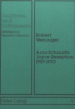 Arno Schmidts Joyce-Rezeption 1957-1970 von Weninger,  Robert