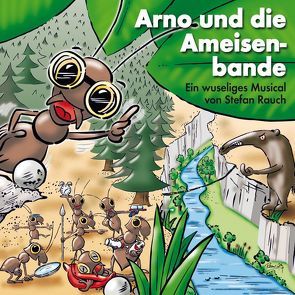 Arno und die Ameisenbande von Rauch,  Stefan