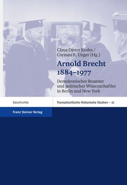 Arnold Brecht 1884–1977 von Krohn,  Claus-Dieter, Unger,  Corinna R.